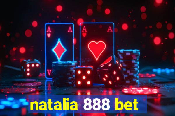 natalia 888 bet